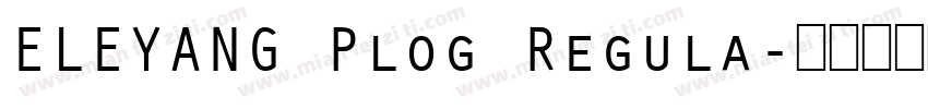 ELEYANG Plog Regula字体转换